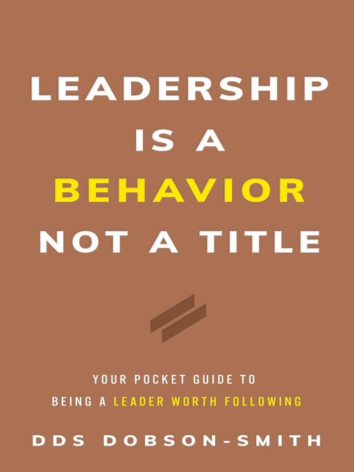 Title details for Leadership Is a Behavior Not a Title by DDS Dobson-Smith - Available